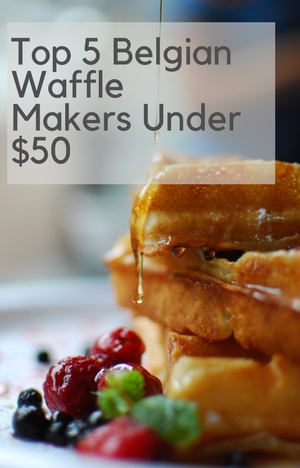  5 Belgian Waffle Makers Under $50